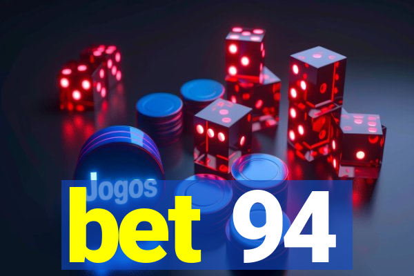 bet 94